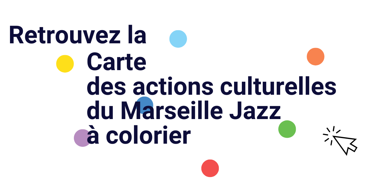 Retrouvez la carte des actions culturelles du Marseille Jazz à colorier en cliquant ici